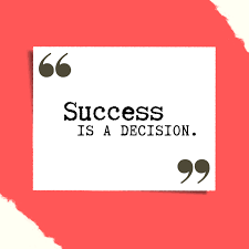 success is a decision